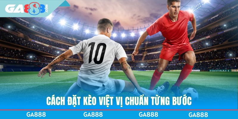 Cách đặt kèo việt vị chuẩn từng bước