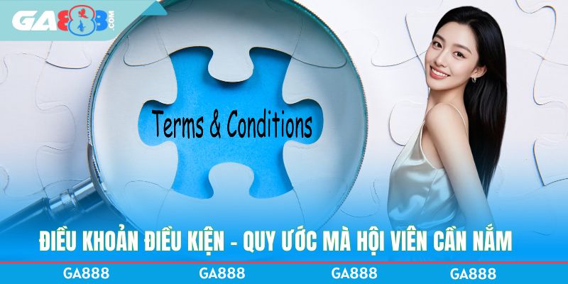 Điều khoản điều kiện - quy ước mà hội viên cần nắm