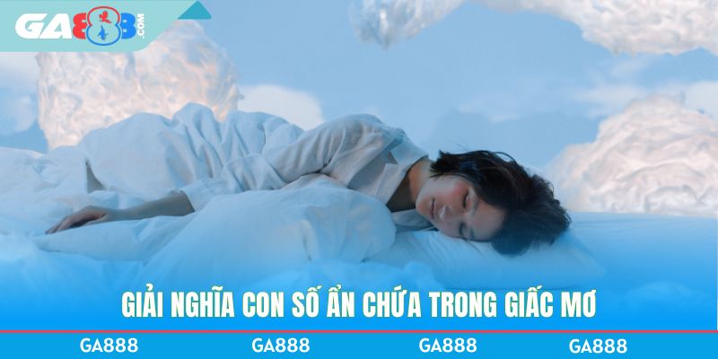 Giải nghĩa con số ẩn chứa trong giấc mơ