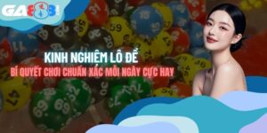 Kinh Nghiệm Lô Đề – Bí Quyết Chơi Chuẩn Xác Mỗi Ngày Cực Hay